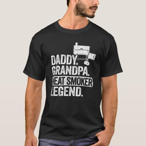 Mens Daddy Grandpa Meat Smoker Legend Grillfather T_Shirt