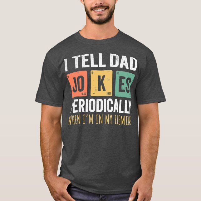 Mens Daddy I Tell Dad Jokes Periodically Dad T-Shirt (Front)