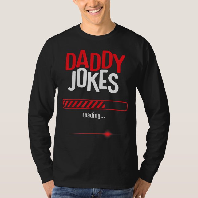 Mens Daddy Jokes Loading  Sarcastic Father's Day D T-Shirt (Front)