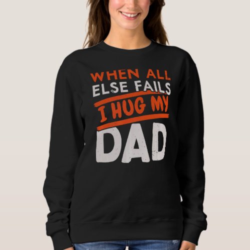 Mens Daddy Papa Fatherhood Best Dad Ever Fathers D Sweatshirt