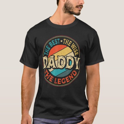 Mens Daddy The Best The Wise The Legend  Dad Fathe T_Shirt