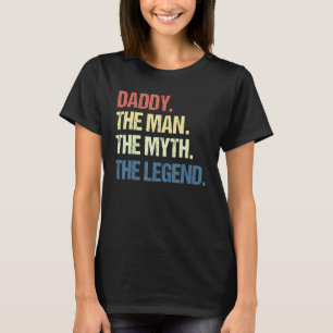 Mens Daddy The Man The Myth The Legend Men For Fat T-Shirt