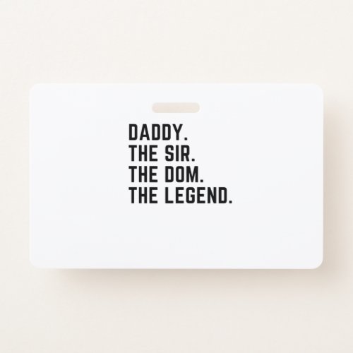 Mens Daddy The Sir The Dom The Legend Tshirt Badge