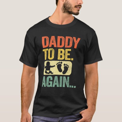 Mens Daddy To Be Again New Dad Soon 2nd Father Sec T_Shirt