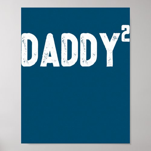 Mens Daddy To Be Of 2 Kids 2nd Power Squared Dad Poster