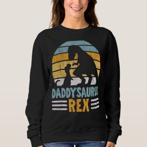 Mens Daddysaurus Rex Fatherhood Best Dad Ever Fath Sweatshirt