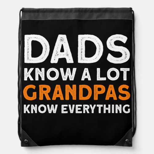 Mens Dads Know A Lot Grandpas Know Everything Drawstring Bag