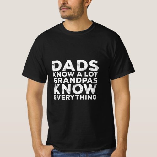 Mens Dads Know A Lot Grandpas Know Everything  T_Shirt