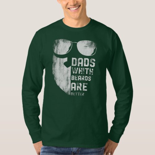Mens Dads With Beards Are Better Funny Fathers T_Shirt