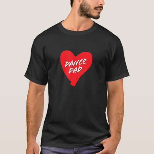 Mens Dance Dad  Funny Dancer Father  Cute Red Hear T_Shirt