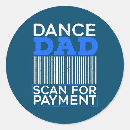 Mens Dance Dad Scan For Payment Design for a Classic Round Sticker