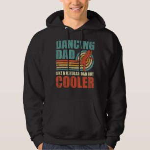 Mens Dancing Dad Like A Regular Dad But Cooler Fa Hoodie