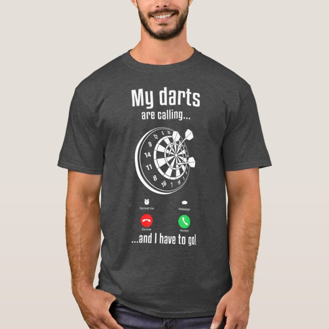 Mens Dart Player Cool My Darts Are Calling And I T-Shirt (Front)