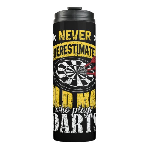 Mens Dart Player Never Underestimate An Old Man Wh Thermal Tumbler