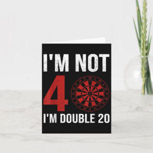Mens Dart Player Quote For 40th Birthday Im Not 40 Card