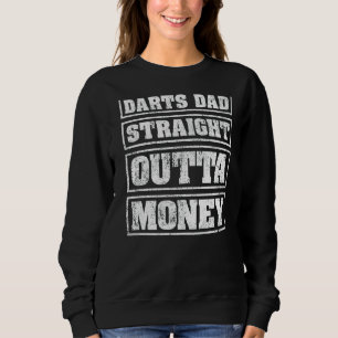 Mens Darts Dad Straight Outta Money  Darts Father' Sweatshirt