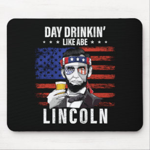 Mens Day Drinking Like Abe Lincoln 4th Of July Mouse Pad