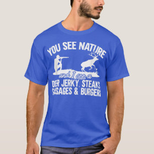 Mens Deer Hunter You See Nature Funny Deer Hunting T-Shirt