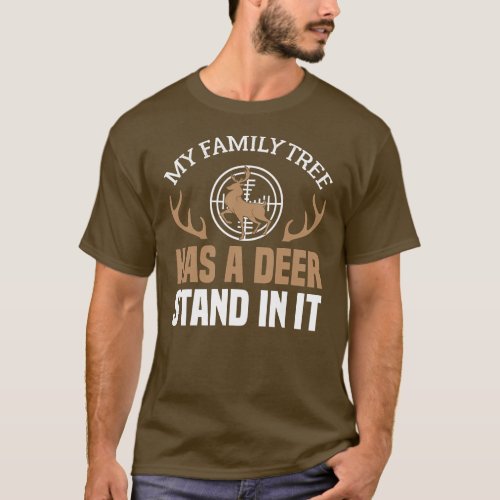 Mens Deer Hunters My Family Tree Has A Deer Stand T_Shirt