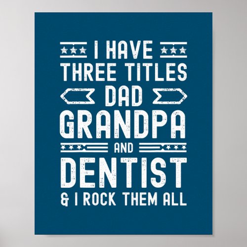 Mens dentist fathers day funny i have three poster