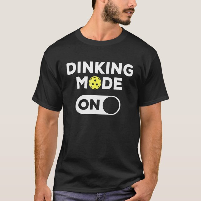 Mens Dinking Mode Pickleball Player Pickle Ball Da T-Shirt (Front)