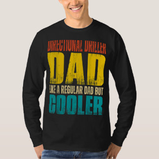 Mens Directional Driller Dad - Like a Regular Dad T-Shirt
