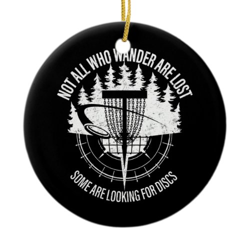 Mens Disc Golf Not All Who Wander Are Lost Ceramic Ornament
