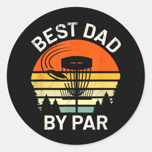 Mens Disk Golf Dad Best Dad By Par Fathers Day Classic Round Sticker