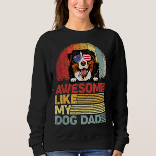 Mens Distressed Bernese Mountain Awesome Like My D Sweatshirt