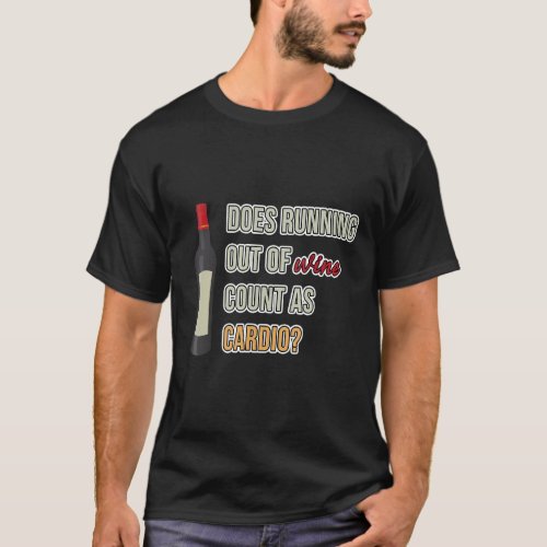 Mens Does Running Out Of Wine Count As Cardio Alco T_Shirt