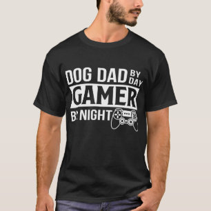 Mens Dog Dad By Dad Gamer By Night Funny Dog Dad T-Shirt
