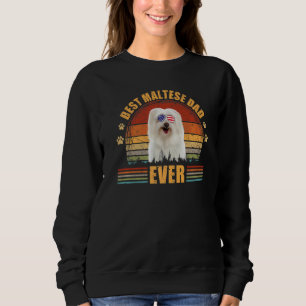 Mens Dog Dad Fathers Day Best Maltese Dad Ever Sweatshirt