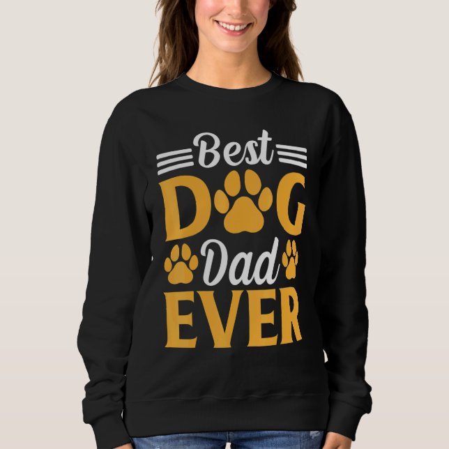 Mens Dog Daddy   Dog Owner Dog     Best Dog Dad Ev Sweatshirt (Front)