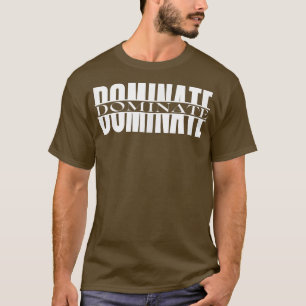 Mens DOMINATE Gym Fitness Workout Bodybuilding Mot T-Shirt
