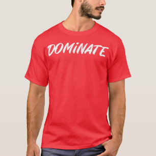Mens DOMINATE Gym Fitness Workout Bodybuilding Mot T-Shirt