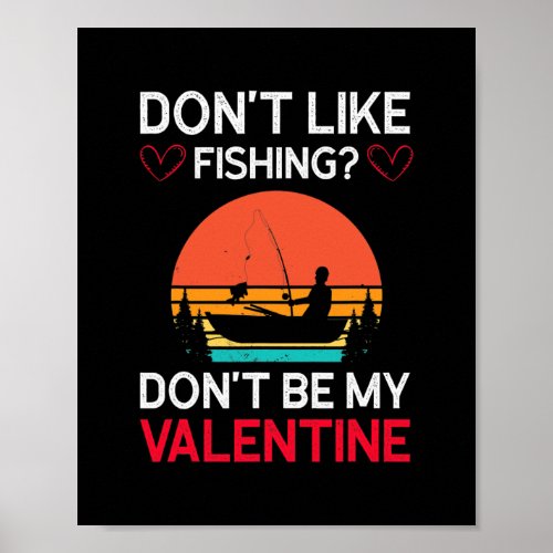 Mens Dont like Fishing Valentine Valentines Day Poster
