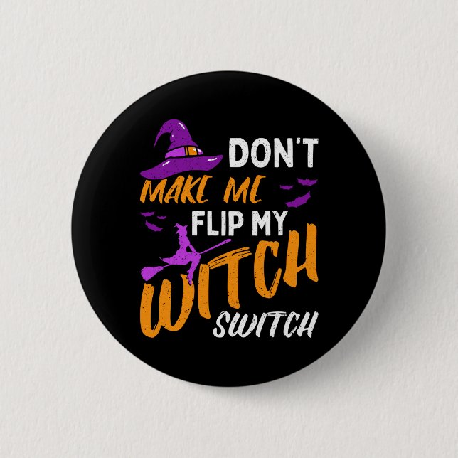 Mens Dont Make Flip Witch Switch Halloween Button (Front)