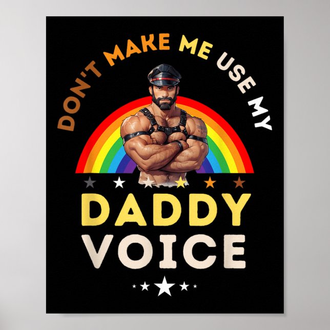 Mens Don't Make Me Use My Daddy Voice Funny Gay Be Poster (Front)