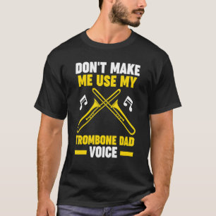 Mens don't make me use my trombone trombone musica T-Shirt