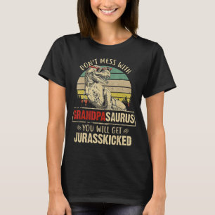 Mens Dont Mess With Grandpasaurus You Will Get Jur T-Shirt