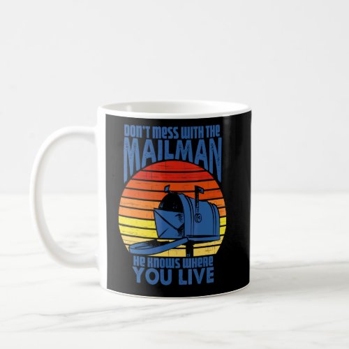 Mens Dont Mess With The Mailman Postal Office Work Coffee Mug