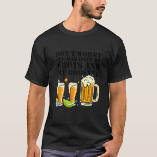 Mens Don't Worry I've Had Both My Shots And Booste T-Shirt