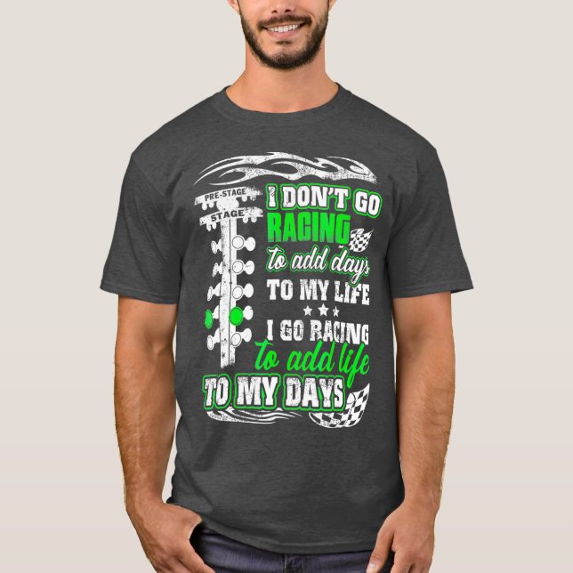 Mens Drag Racing Adds Life To My Days T-Shirt (Front)