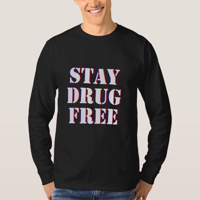 Mens Drug Awareness Stay Drug Free Addiction Recov T-Shirt (Front)