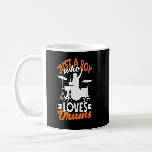 Mens Drummer Percussionist Just A Boy Who Loves Dr Coffee Mug