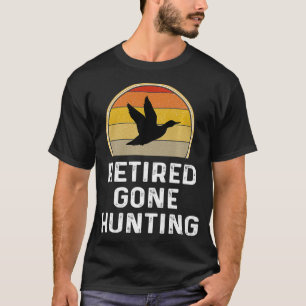 Mens Duck Hunter Gifts Funny Duck Retired Gone Hun T-Shirt