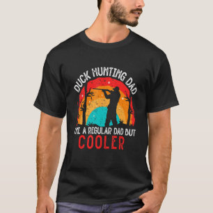 Mens Duck Hunting Dad Like A Regular Dad But Coole T-Shirt