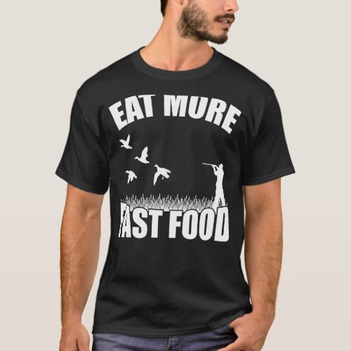 Mens Duck Hunting Season Eat More Fast Food Outdoo T_Shirt