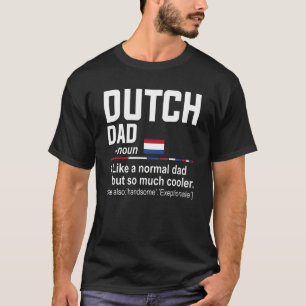 Mens Dutch Dad Definition Fathers Day Daddy Fl T-Shirt
