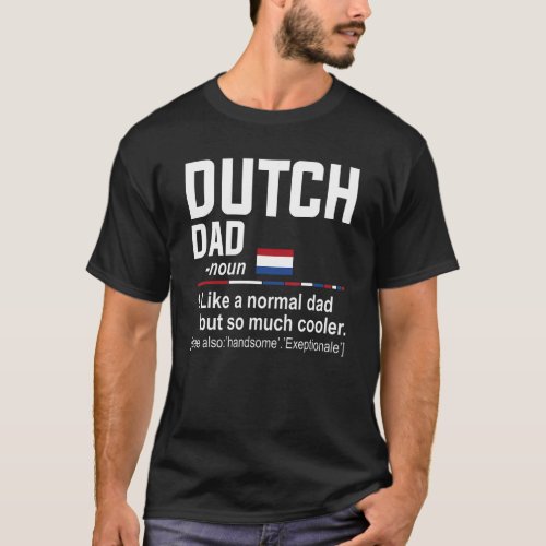 Mens Dutch Dad Definition     Fathers Day Daddy Fl T_Shirt